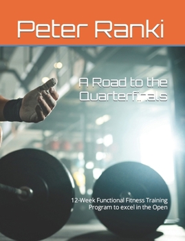 A Road to the Quarterfinals: 12-Week Functional Fitness Training Program to excel in the Open