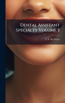 Dental Assistant Specialty Volume 3