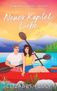 Neues Kapitel: Liebe: Ein sapphischer Kleinstadt-Liebesroman (Sapphire Springs) (German Edition)