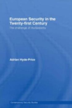Hardcover European Security in the Twenty-First Century: The Challenge of Multipolarity Book
