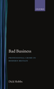 Hardcover Bad Business: Professional Crime in Modern Britain Book