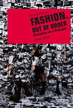Fashion: Out of Order: Disruption as a Principle