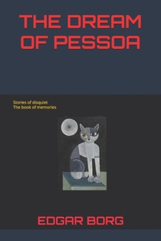 THE DREAM OF PESSOA: Stories of disquiet The book of memories