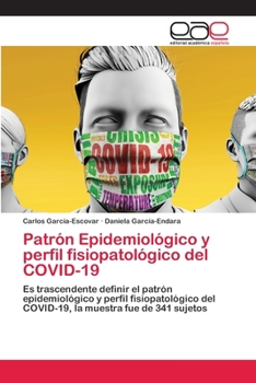 Paperback Patrón Epidemiológico y perfil fisiopatológico del COVID-19 [Spanish] Book