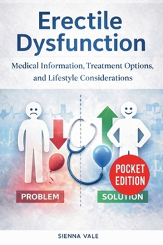 Paperback Erectile Dysfunction: Medical Information, Treatment Options, and Lifestyle Considerations Book