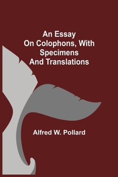 Paperback An Essay on Colophons, with Specimens and Translations Book