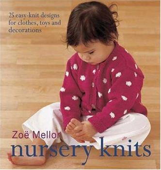 Paperback Nursery Knits: 25 Easy-Knit Designs for Clothes, Toys and Decorations Book
