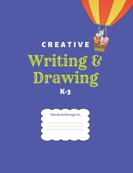 Paperback Creative Writing & Drawing K-3: Draw and Write Template Notebook, Wide-Ruled for Boys & Girls Book