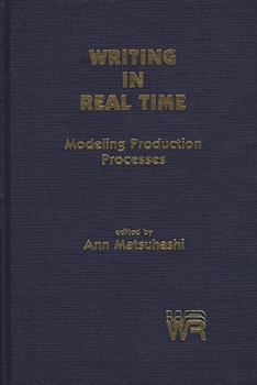 Hardcover Writing in Real Time: Modeling Production Processes Book