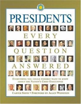 Hardcover Presidents Every Question Answered: Everything You Could Possibly Want to Know About the Nation's Chief Executives Book