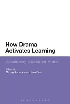 Hardcover How Drama Activates Learning: Contemporary Research and Practice Book