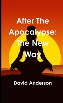 Paperback After The Apocalypse: The New Way Book