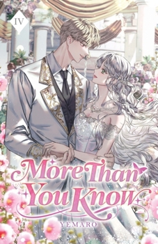 More Than You Know : Volume IV (Light Novel)
