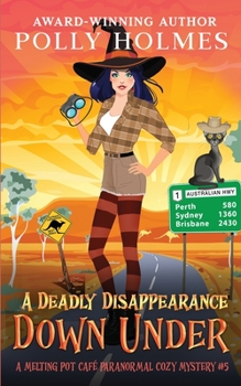 A Deadly Disappearance Down Under - Book #5 of the Melting Pot Cafe