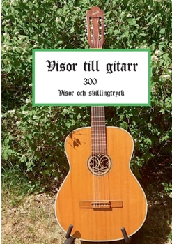 Paperback Visor till gitarr: 300 Visor och skillingtryck [Swedish] Book
