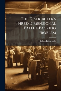 Paperback The Distributer's Three-Dimensional Pallet-Packing Problem Book