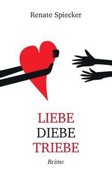 Paperback Liebe Diebe Triebe: Reime [German] Book