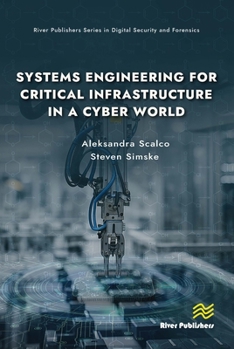 Hardcover Systems Engineering for Critical Infrastructure in a Cyber World Book