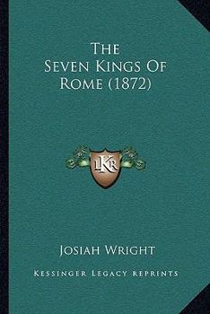 Paperback The Seven Kings Of Rome (1872) Book