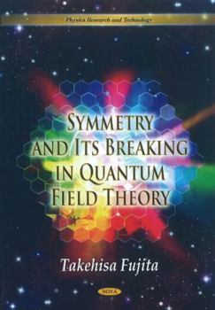 Paperback Symmetry and Its Breaking in Quantum Field Theory: Physics Research and Technology Book