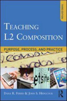 Paperback Teaching L2 Composition: Purpose, Process, and Practice Book