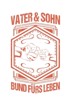 Vater Und Sohn | Bund Fürs Leben: Vater Und Sohn Geschenk Für Papa Dina5 Blanko Notizbuch Tagebuch Planer Notizblock Malheft Kladde Journal Strazze (German Edition)