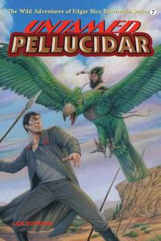 Untamed Pellucidar - Book #7 of the Wild Adventures of Edgar Rice Burroughs