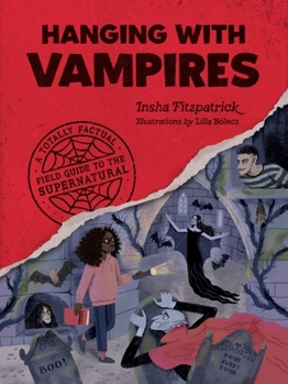 Paperback Hanging with Vampires: A Totally Factual Field Guide to the Supernatural Book