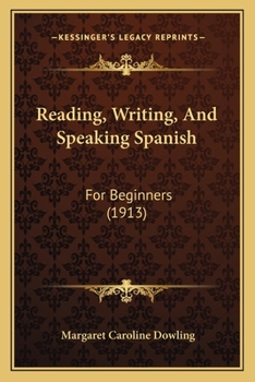 Paperback Reading, Writing, And Speaking Spanish: For Beginners (1913) Book