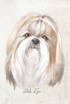 Shih Tzu Dog Portrait Notebook: Blank Lined Journal for Dog Lovers, Dog Mom, Dog Dad and Pet Owners | 6x9 with College Ruled Pages (Watercolor Dog Lined Journals)