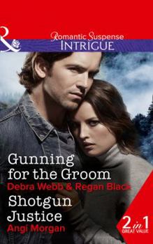 Paperback Gunning for the Groom: Shotgun Justice (Colby Agency: Family Secrets) Book