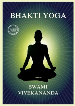 Paperback Bhakti Yoga: Large Print Edition for a better reading experience Book