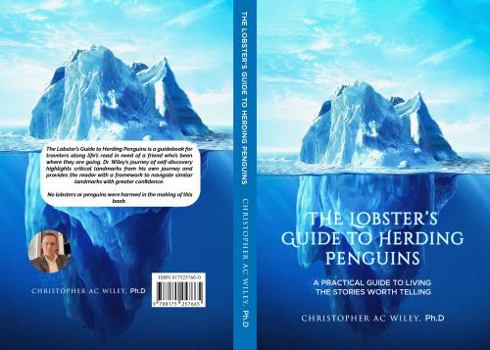 Paperback The Lobster's Guide to Herding Penguins: A Practical Guide to Gaining Perspective and Living the Stories Worth Telling Book