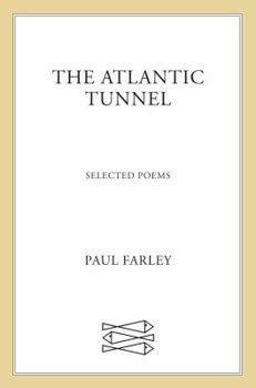 Hardcover The Atlantic Tunnel: Selected Poems Book