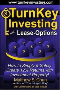 Paperback TurnKey Investing with Lease-Options: How to Simply & Safely Create 12% Returns with Investment Property! Book