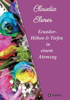 Paperback Ecuador - Höhen & Tiefen in einem Atemzug [German] Book