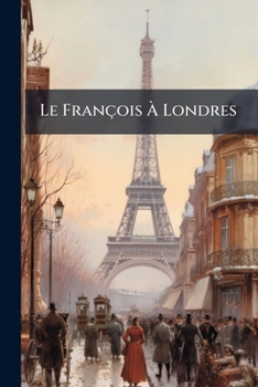Paperback Le François À Londres [French] Book