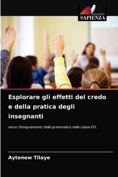 Paperback Esplorare gli effetti del credo e della pratica degli insegnanti [Italian] Book