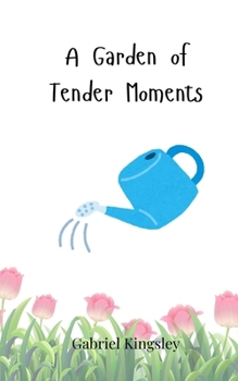 Paperback A Garden of Tender Moments Book