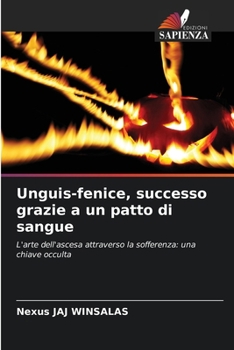 Unguis-fenice, successo grazie a un patto di sangue (Italian Edition)