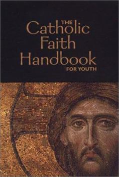 Paperback The Catholic Faith Handbook for Youth Book