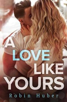 Paperback A Love Like Yours: A Breathtaking Romance about First Love and Second Chances Book