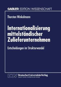 Paperback Internationalisierung Mittelständischer Zulieferunternehmen: Entscheidungen Im Strukturwandel [German] Book