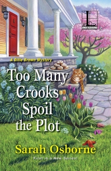 Too Many Crooks Spoil the Plot - Book #1 of the A Ditie Brown Mystery