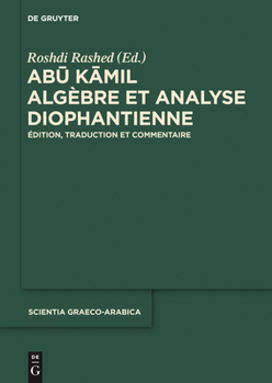 Hardcover Abu Kamil: Algèbre Et Analyse Diophantienne. Édition, Traduction Et Commentaire [French] Book