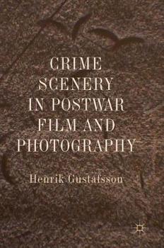 Hardcover Crime Scenery in Postwar Film and Photography Book