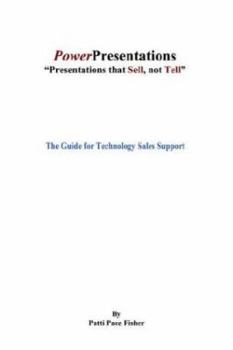 Paperback Power Presentations, Presentations That Sell Not Tell: The Guide for Technology Sales Support Book
