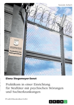 Paperback Praktikum in einer Einrichtung für Straftäter mit psychischen Störungen und Suchterkrankungen [German] Book