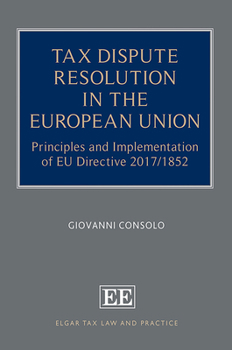 Tax Dispute Resolution in the European Union: Principles and Implementation of EU Directive 2017/1852
