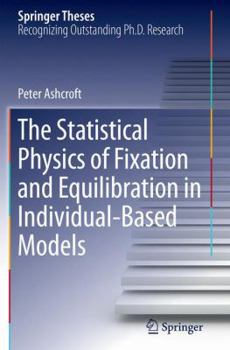 Paperback The Statistical Physics of Fixation and Equilibration in Individual-Based Models Book